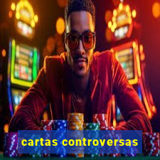 cartas controversas